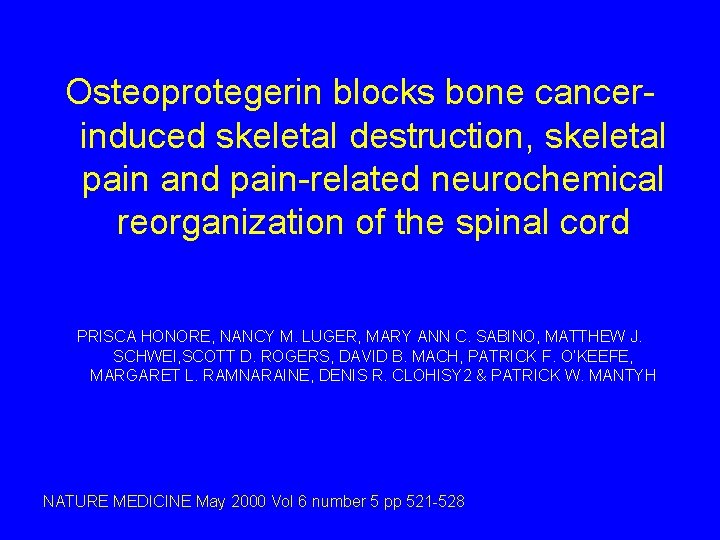 Osteoprotegerin blocks bone cancerinduced skeletal destruction, skeletal pain and pain-related neurochemical reorganization of the