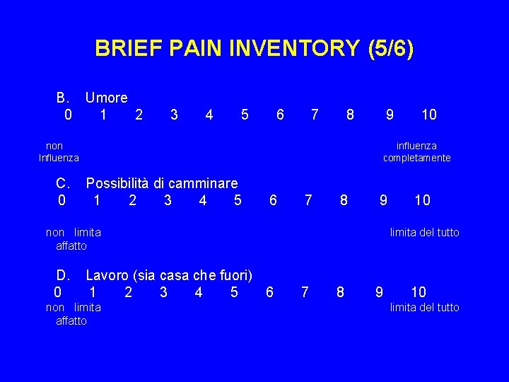 BRIEF PAIN INVENTORY (5/6) B. Umore 0 1 2 3 4 5 6 7