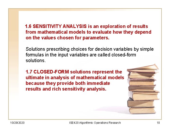 1. 6 SENSITIVITY ANALYSIS is an exploration of results from mathematical models to evaluate