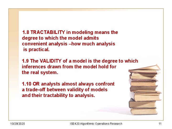 1. 8 TRACTABILITY in modeling means the degree to which the model admits convenient
