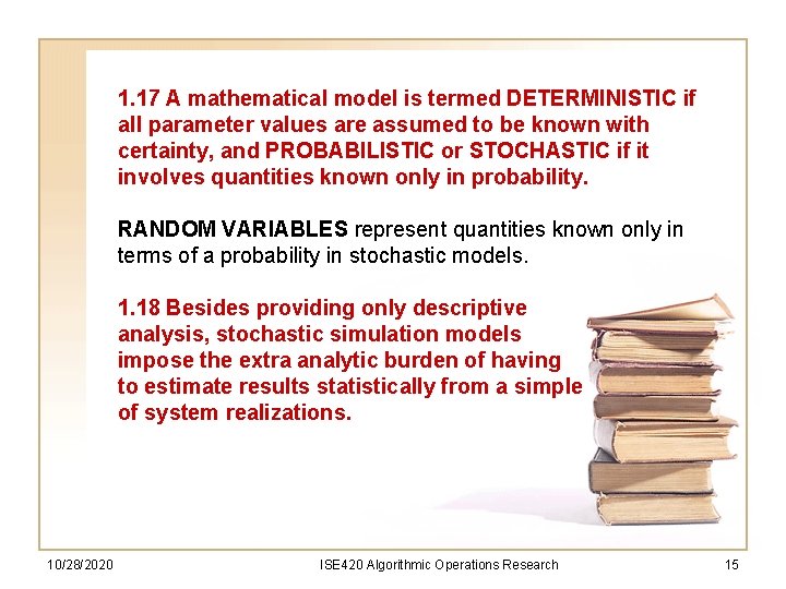 1. 17 A mathematical model is termed DETERMINISTIC if all parameter values are assumed