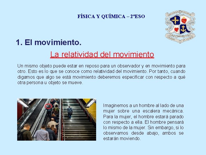 FÍSICA Y QUÍMICA – 2ºESO 1. El movimiento. La relatividad del movimiento Un mismo