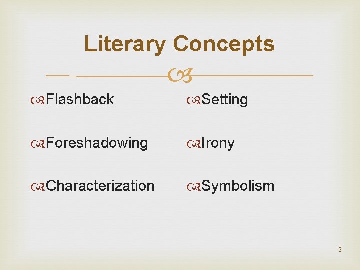 Literary Concepts Flashback Setting Foreshadowing Irony Characterization Symbolism 3 