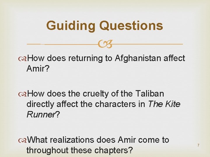 Guiding Questions How does returning to Afghanistan affect Amir? How does the cruelty of