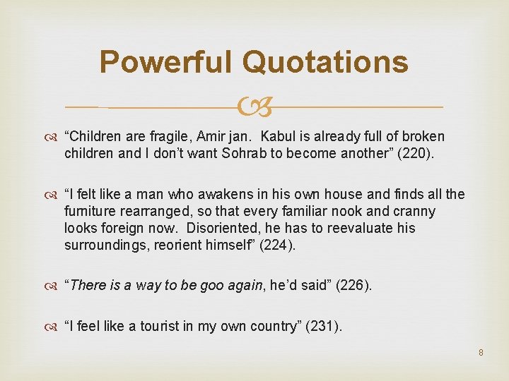 Powerful Quotations “Children are fragile, Amir jan. Kabul is already full of broken children