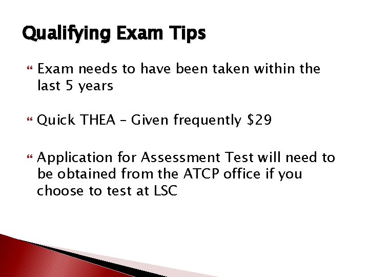 Qualifying Exam Tips Exam needs to have been taken within the last 5 years Qualifying Exam Tips Exam needs to have been taken within the last 5 years