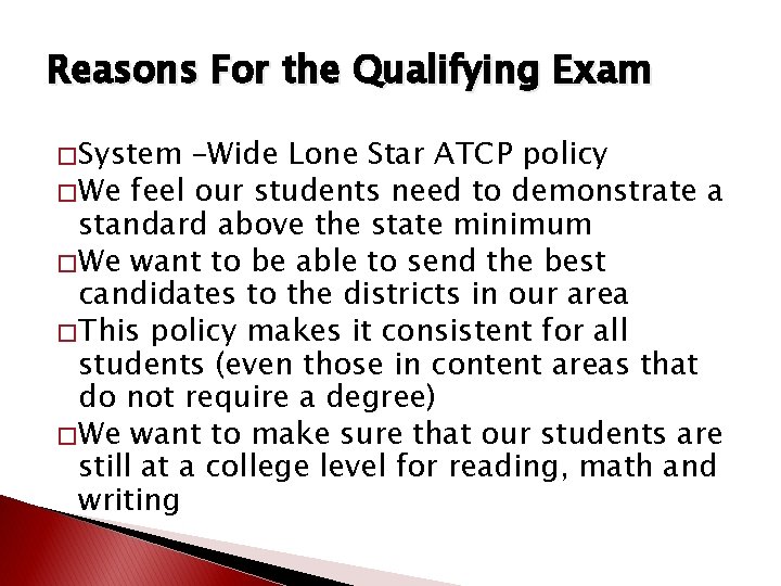 Reasons For the Qualifying Exam � System –Wide Lone Star ATCP policy � We Reasons For the Qualifying Exam � System –Wide Lone Star ATCP policy � We