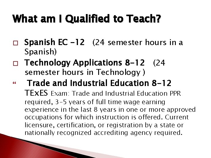 What am I Qualified to Teach? � � Spanish EC -12 (24 semester hours What am I Qualified to Teach? � � Spanish EC -12 (24 semester hours