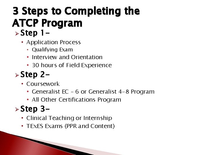 3 Steps to Completing the ATCP Program Ø Step 1 - • Application Process 3 Steps to Completing the ATCP Program Ø Step 1 - • Application Process