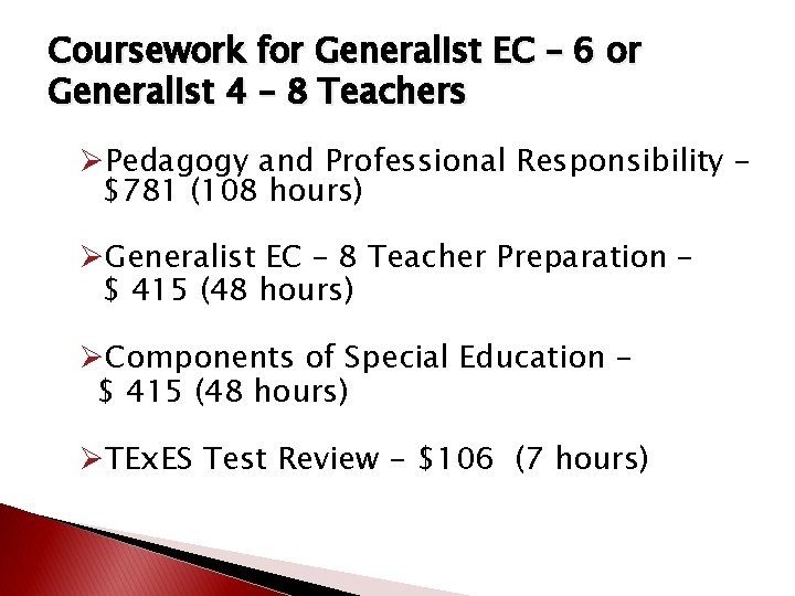 Coursework for Generalist EC – 6 or Generalist 4 – 8 Teachers ØPedagogy and Coursework for Generalist EC – 6 or Generalist 4 – 8 Teachers ØPedagogy and