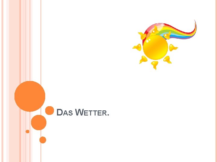 DAS WETTER. 