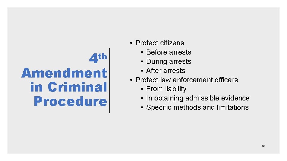 th 4 Amendment in Criminal Procedure • Protect citizens • Before arrests • During