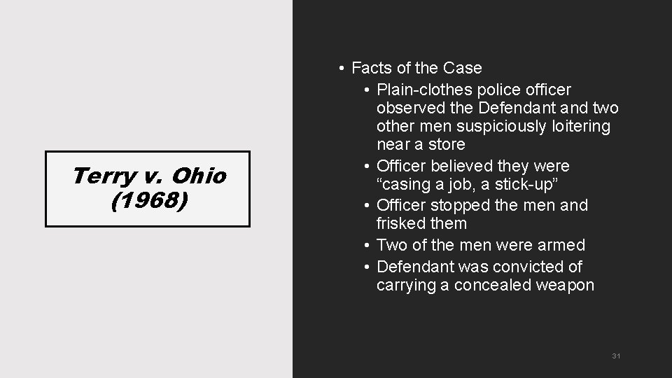Terry v. Ohio (1968) • Facts of the Case • Plain-clothes police officer observed