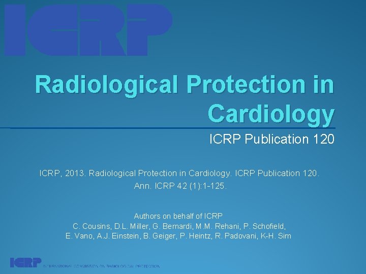 Radiological Protection in Cardiology ICRP Publication 120 ICRP, 2013. Radiological Protection in Cardiology. ICRP