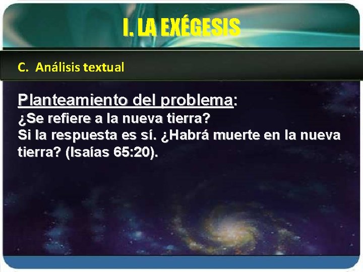 I. LA EXÉGESIS C. Análisis textual Planteamiento del problema: ¿Se refiere a la nueva