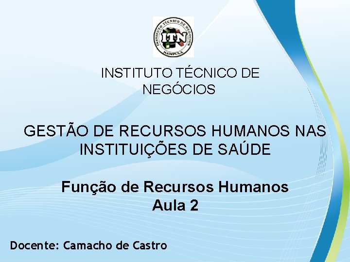  INSTITUTO TÉCNICO DE NEGÓCIOS GESTÃO DE RECURSOS HUMANOS NAS INSTITUIÇÕES DE SAÚDE Função