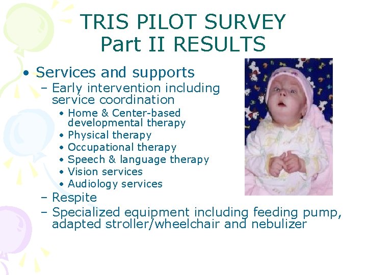 TRIS PILOT SURVEY Part II RESULTS • Services and supports – Early intervention including