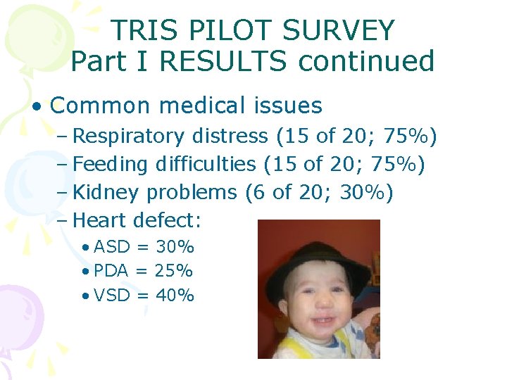 TRIS PILOT SURVEY Part I RESULTS continued • Common medical issues – Respiratory distress