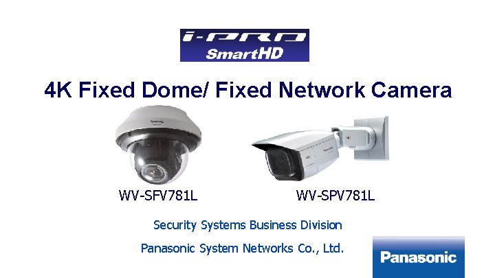 1 4 K Fixed Dome/ Fixed Network Camera WV-SFV 781 L WV-SPV 781 L