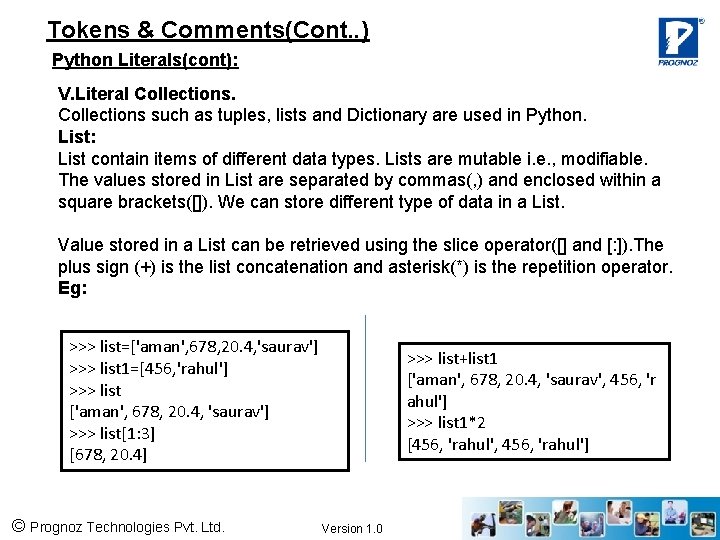 Tokens & Comments(Cont. . ) Python Literals(cont): V. Literal Collections such as tuples, lists