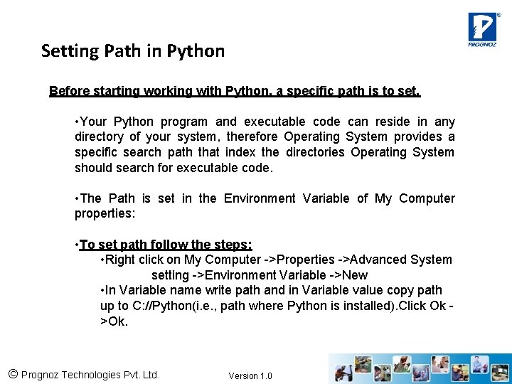 Setting Path in Python Before starting working with Python, a specific path is to