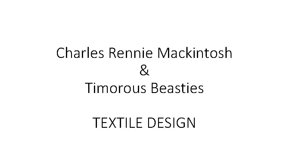 Charles Rennie Mackintosh & Timorous Beasties TEXTILE DESIGN 