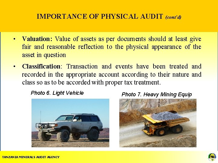 IMPORTANCE OF PHYSICAL AUDIT (cont’d) • Valuation: Value of assets as per documents should
