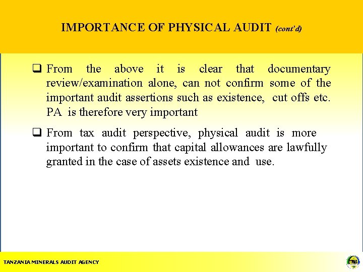 IMPORTANCE OF PHYSICAL AUDIT (cont’d) q From the above it is clear that documentary