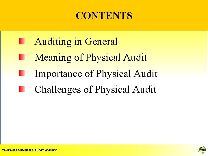 CONTENTS Auditing in General Meaning of Physical Audit Importance of Physical Audit Challenges of