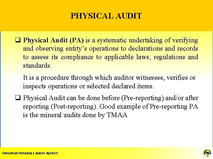 PHYSICAL AUDIT q Physical Audit (PA) is a systematic undertaking of verifying and observing