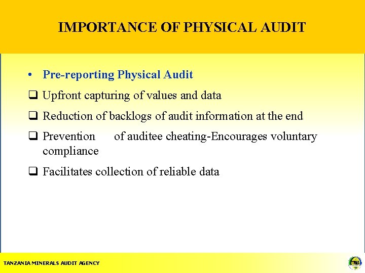 IMPORTANCE OF PHYSICAL AUDIT • Pre-reporting Physical Audit q Upfront capturing of values and