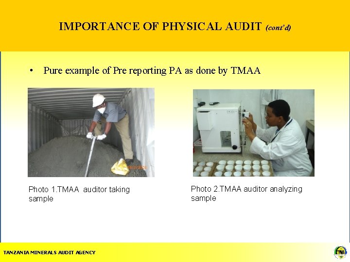 IMPORTANCE OF PHYSICAL AUDIT (cont’d) • Pure example of Pre reporting PA as done