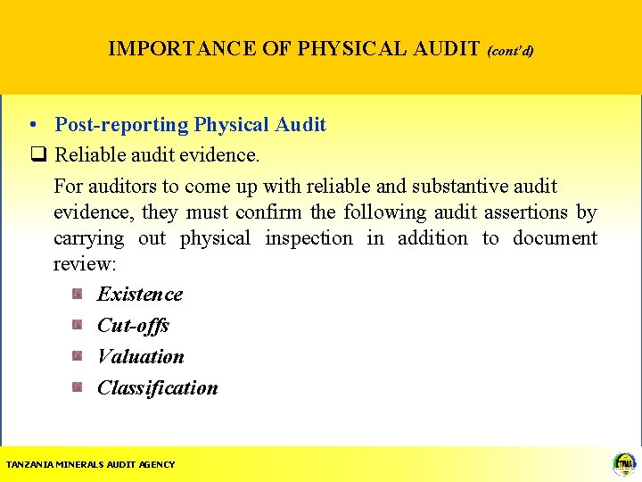 IMPORTANCE OF PHYSICAL AUDIT (cont’d) • Post-reporting Physical Audit q Reliable audit evidence. For