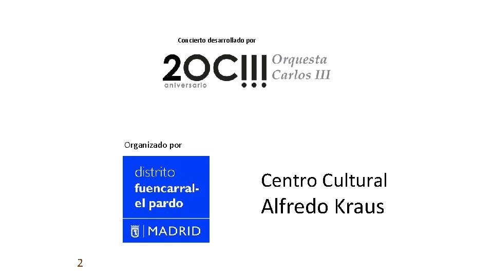Concierto desarrollado por Organizado por Centro Cultural Alfredo Kraus 2 