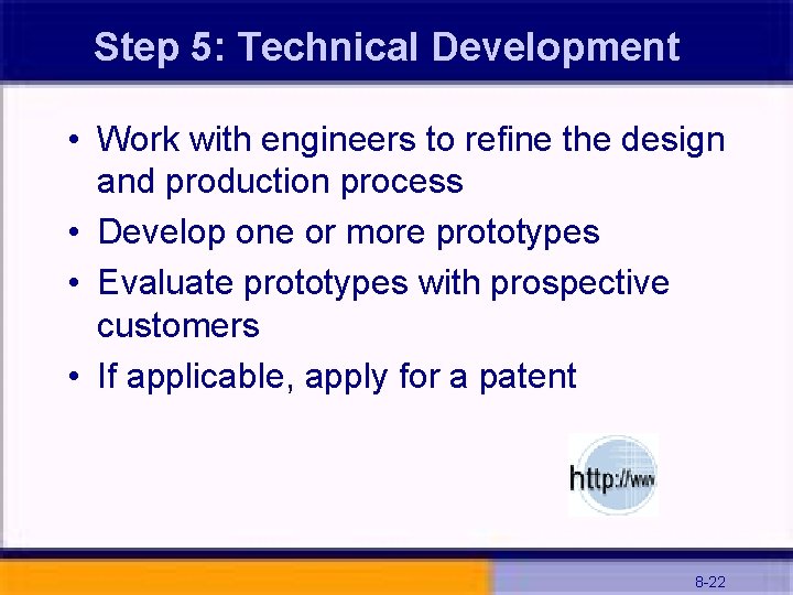 Step 5: Technical Development • Work with engineers to refine the design and production