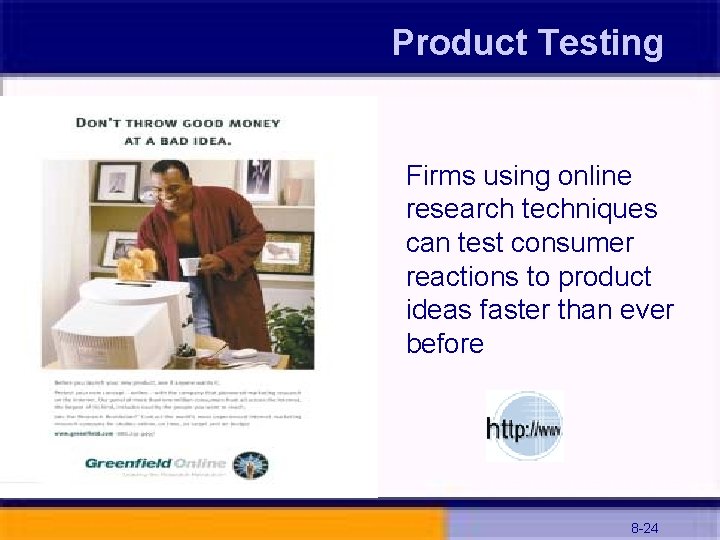 Product Testing Firms using online research techniques can test consumer reactions to product ideas