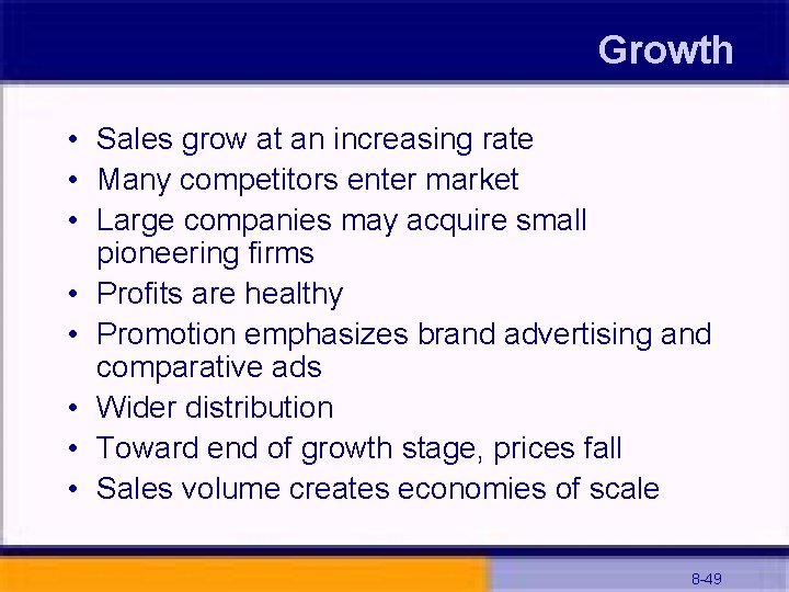 Growth • Sales grow at an increasing rate • Many competitors enter market •