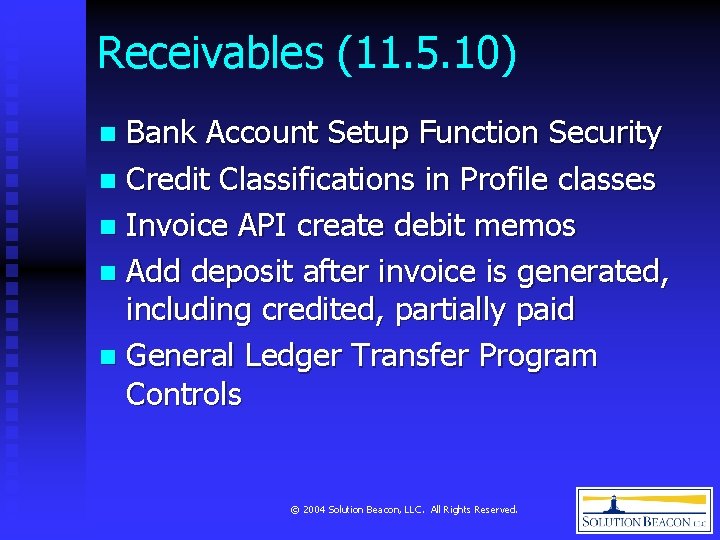 Receivables (11. 5. 10) Bank Account Setup Function Security n Credit Classifications in Profile