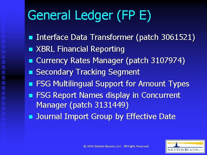 General Ledger (FP E) n n n n Interface Data Transformer (patch 3061521) XBRL
