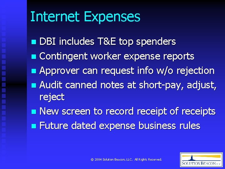 Internet Expenses DBI includes T&E top spenders n Contingent worker expense reports n Approver