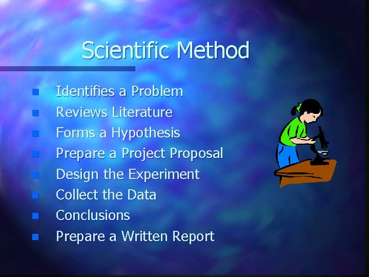 Scientific Method n n n n Identifies a Problem Reviews Literature Forms a Hypothesis