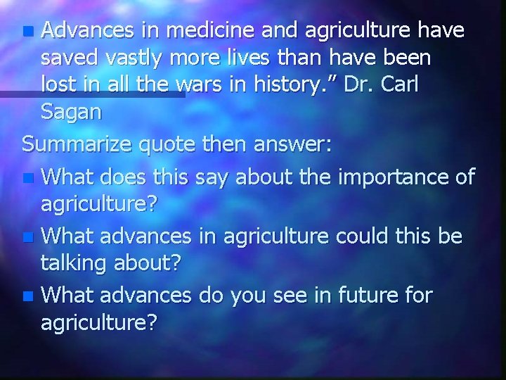 Advances in medicine and agriculture have saved vastly more lives than have been lost