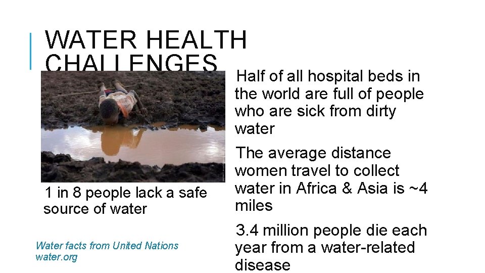 WATER HEALTH CHALLENGES Half of all hospital beds in the world are full of