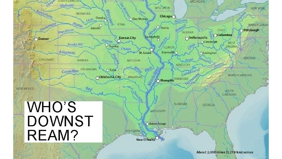 WHO’S DOWNST REAM? 