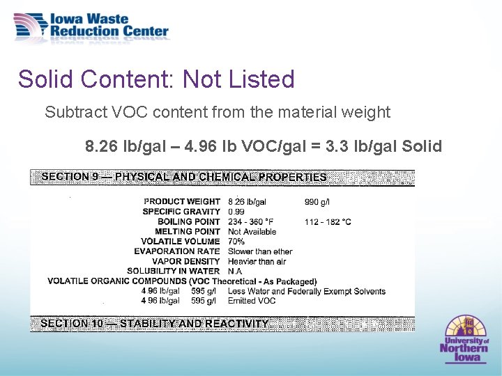 Solid Content: Not Listed Subtract VOC content from the material weight 8. 26 lb/gal