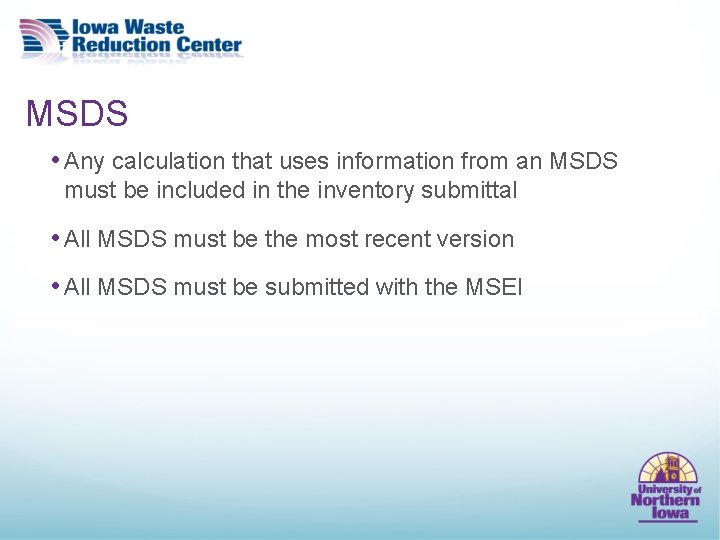 MSDS • Any calculation that uses information from an MSDS must be included in