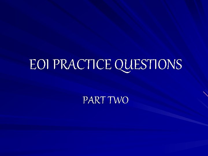 EOI PRACTICE QUESTIONS PART TWO 