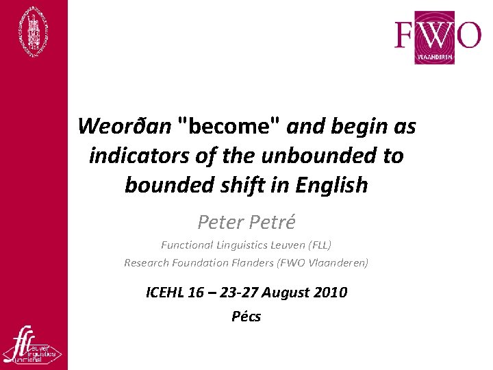 Weorðan "become" and begin as indicators of the unbounded to bounded shift in English