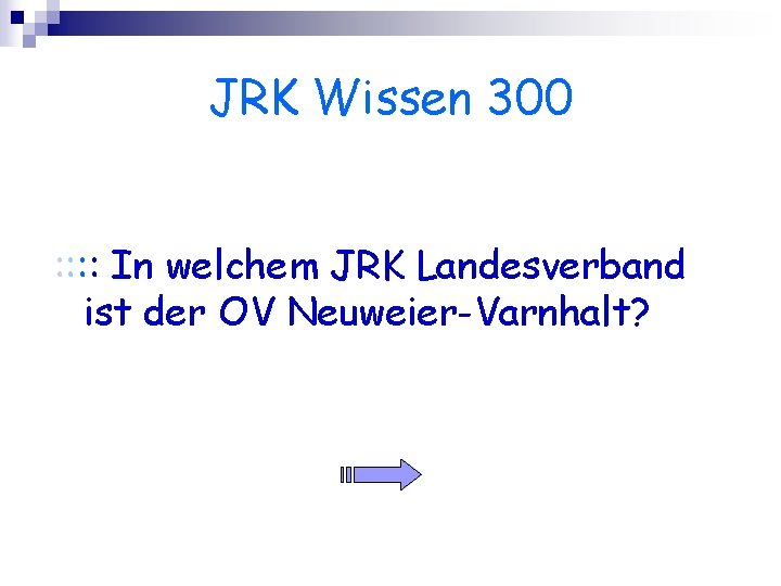 JRK Wissen 300 : : In welchem JRK Landesverband ist der OV Neuweier-Varnhalt? 