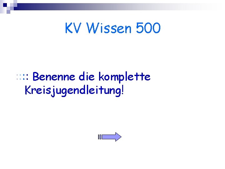 KV Wissen 500 : : Benenne die komplette Kreisjugendleitung! 